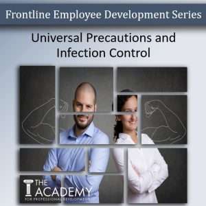 "Take and Teach" Universal Precautions & Basic Infection Control