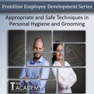 "Take and Teach" Techniques in Personal Hygiene and Grooming 