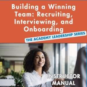 "Take and Teach" Building a Winning Team: Recruiting, Interviewing, and Onboarding