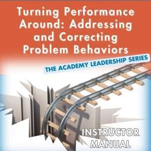 "Take and Teach" Turning Performance Around: Addressing and Correcting Problem Behaviors
