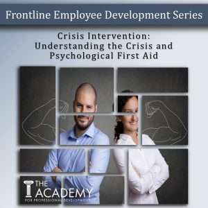 "Take and Teach" Crisis Intervention: Understanding the Crisis and Emotional First Aid